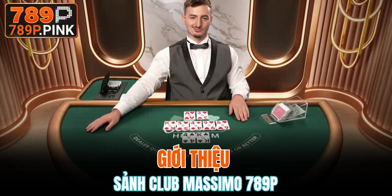 Giới thiệu sảnh Club Massimo 789P
