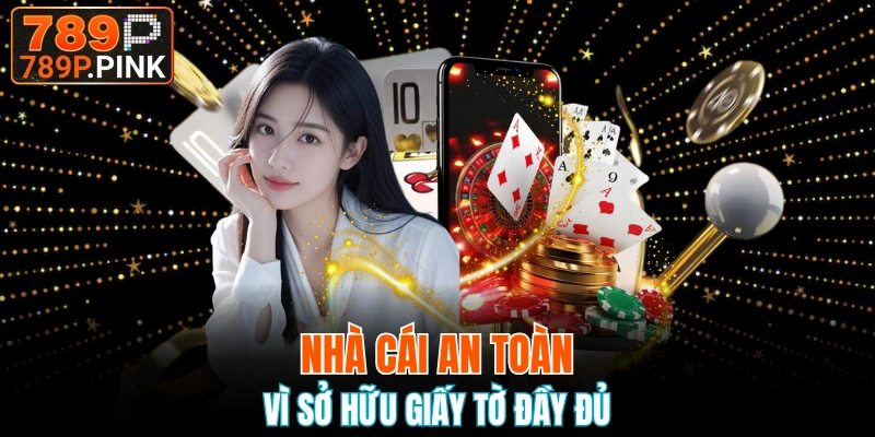 Giới Thiệu 789P - Sân Chơi Thưởng Tiền Hay Nhất 2025 4 Thông tin giới thiệu 789P giấy tờ pháp lý nhà cái