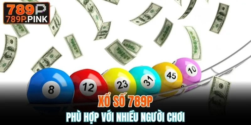 Xổ số 789P phù hợp với nhiều người chơi